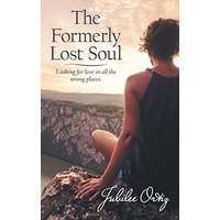 The Formerly Lost Soul: Looking for Love in All the Wrong Places - The Formerly Lost Soul: Looking for Love in All the Wrong Places - jetzt bei oelder-buchhandlung.de kaufen
