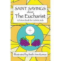 Saint Sayings About The Eucharist: A Picture Book for Catholic Kids - Saint Sayings About The Eucharist: A Picture Book for Catholic Kids - jetzt bei oelder-buchhandlung.de kaufen
