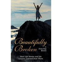 Beautifully Broken: Real Life Stories and the Lessons Learned from Them. - Beautifully Broken: Real Life Stories and the Lessons Learned from Them. - jetzt bei oelder-buchhandlung.de kaufen