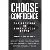 Choose Confidence: The Decision to Embrace Your Power - Choose Confidence: The Decision to Embrace Your Power - jetzt bei oelder-buchhandlung.de kaufen