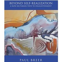 Beyond Self-Realization: A Non-Sectarian Path to Enlightenment - Beyond Self-Realization: A Non-Sectarian Path to Enlightenment - jetzt bei oelder-buchhandlung.de kaufen