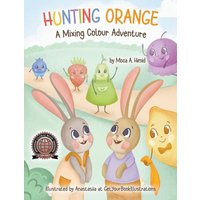 Hunting Orange: A Mixing Colour Adventure - Hunting Orange: A Mixing Colour Adventure - jetzt bei oelder-buchhandlung.de kaufen