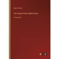 The Original Peter Rabbit Books: in large print