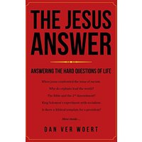 The Jesus Answer: Answering the Hard Questions of Life - The Jesus Answer: Answering the Hard Questions of Life - jetzt bei oelder-buchhandlung.de kaufen
