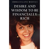DESIRE AND WISDOM TO BE FINANCIALLY RICH - DESIRE AND WISDOM TO BE FINANCIALLY RICH - jetzt bei oelder-buchhandlung.de kaufen