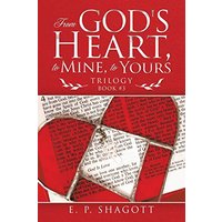 From God's Heart, to Mine, to Yours: Trilogy - From God's Heart, to Mine, to Yours: Trilogy - jetzt bei oelder-buchhandlung.de kaufen