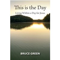 This is the Day: Living Within a Day for Jesus - This is the Day: Living Within a Day for Jesus - jetzt bei oelder-buchhandlung.de kaufen
