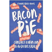 Bacon Pie (A Slice of Love) - Bacon Pie (A Slice of Love) - jetzt bei oelder-buchhandlung.de kaufen