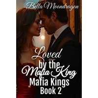 Loved by the Mafia King: Mafia Kings Book 2 - Loved by the Mafia King: Mafia Kings Book 2 - jetzt bei oelder-buchhandlung.de kaufen