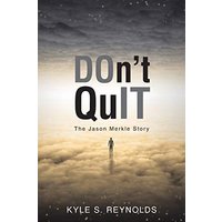 Don't Quit: The Jason Merkle Story - Don't Quit: The Jason Merkle Story - jetzt bei oelder-buchhandlung.de kaufen