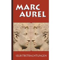 Marc Aurel: Selbstbetrachtungen