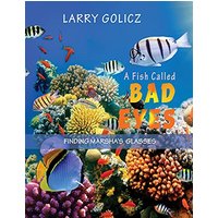 A FISH CALLED BAD EYES: FINDING MARSHA'S GLASSES - A FISH CALLED BAD EYES: FINDING MARSHA'S GLASSES - jetzt bei oelder-buchhandlung.de kaufen
