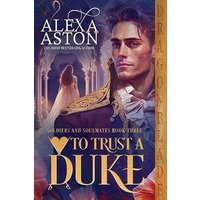 To Trust a Duke (Soldiers and Soulmates) - To Trust a Duke (Soldiers and Soulmates) - jetzt bei oelder-buchhandlung.de kaufen