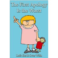 The First Apology Is the Worst: Let's Get It Over With - The First Apology Is the Worst: Let's Get It Over With - jetzt bei oelder-buchhandlung.de kaufen