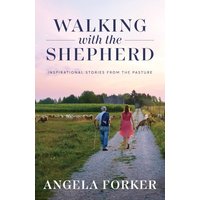 Walking with the Shepherd: Inspirational stories from the pasture - Walking with the Shepherd: Inspirational stories from the pasture - jetzt bei oelder-buchhandlung.de kaufen