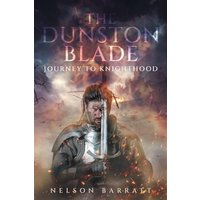 The Dunston Blade: Journey to Knighthood - The Dunston Blade: Journey to Knighthood - jetzt bei oelder-buchhandlung.de kaufen