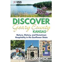 Discover Geary County, Kansas: Nature, History, and Hometown Hospitality in the Sunflower State - Discover Geary County, Kansas: Nature, History, and Hometown Hospitality in the Sunflower State - jetzt bei oelder-buchhandlung.de kaufen