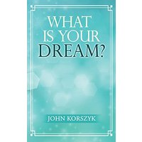 What Is Your Dream? - What Is Your Dream? - jetzt bei oelder-buchhandlung.de kaufen
