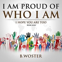 I Am Proud of Who I Am: I hope you are too (Book Nine) - I Am Proud of Who I Am: I hope you are too (Book Nine) - jetzt bei oelder-buchhandlung.de kaufen