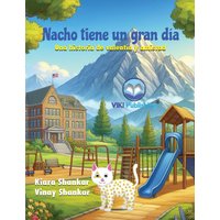 Nacho tiene un gran día: Una historia de valentía y amistad (Nacho El Gato, Band 2) - Nacho tiene un gran día: Una historia de valentía y amistad (Nacho El Gato, Band 2) - jetzt bei oelder-buchhandlung.de kaufen