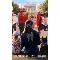 Memorial Day Parade: An Adventure of Citizenship and Patriotism (Adventures with Grandma Biker) - Memorial Day Parade: An Adventure of Citizenship and Patriotism (Adventures with Grandma Biker) - jetzt bei oelder-buchhandlung.de kaufen