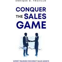 Conquer The Sales Game: Expert Training for Direct Sales Agents - Conquer The Sales Game: Expert Training for Direct Sales Agents - jetzt bei oelder-buchhandlung.de kaufen