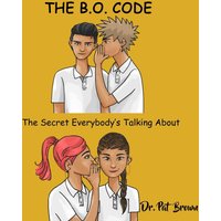 The B.O. Code: The Secret Everybody's Talkin' About - The B.O. Code: The Secret Everybody's Talkin' About - jetzt bei oelder-buchhandlung.de kaufen