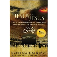 Jesus to Jesus: A Tale of the End Times & Interfaith Harmony, Giving Christians & Jews a New Perspective on Christ - Jesus to Jesus: A Tale of the End Times & Interfaith Harmony, Giving Christians & Jews a New Perspective on Christ - jetzt bei oelder-buchhandlung.de kaufen