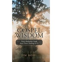 Gospel Wisdom: Daily Meditation Guide Jesus's Direct Teachings to Us - Gospel Wisdom: Daily Meditation Guide Jesus's Direct Teachings to Us - jetzt bei oelder-buchhandlung.de kaufen