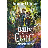 Billy and the Giant Adventure: The first children's book from Jamie Oliver