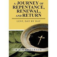 A Journey of Repentance, Renewal, and Return - A Journey of Repentance, Renewal, and Return - jetzt bei oelder-buchhandlung.de kaufen