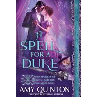 A Spell for a Duke (Spellmaidens of Coven Square - House Animus) - A Spell for a Duke (Spellmaidens of Coven Square - House Animus) - jetzt bei oelder-buchhandlung.de kaufen