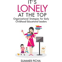 It's Lonely At The Top: Organizational Strategies For Early Childhood Educational Leaders - It's Lonely At The Top: Organizational Strategies For Early Childhood Educational Leaders - jetzt bei oelder-buchhandlung.de kaufen