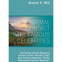 Paranormal Contact with Famous Celebrities: Featuring Chuck Bergman Known as the Psychic Cop and Patricia Mischell World Renowned Psychic Medium - Paranormal Contact with Famous Celebrities: Featuring Chuck Bergman Known as the Psychic Cop and Patricia Mischell World Renowned Psychic Medium - jetzt bei oelder-buchhandlung.de kaufen