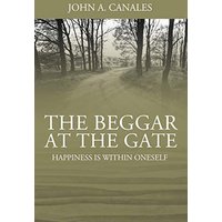 The Beggar at the Gate: Happiness is Within Oneself - The Beggar at the Gate: Happiness is Within Oneself - jetzt bei oelder-buchhandlung.de kaufen