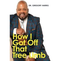 How I Got Off That Tree Limb - How I Got Off That Tree Limb - jetzt bei oelder-buchhandlung.de kaufen