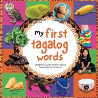 My First Tagalog Words: Children's Guide to the Filipino Language and Culture - My First Tagalog Words: Children's Guide to the Filipino Language and Culture - jetzt bei oelder-buchhandlung.de kaufen