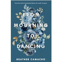 From Mourning to Dancing (Renewed Hearts, Band 2) - From Mourning to Dancing (Renewed Hearts, Band 2) - jetzt bei oelder-buchhandlung.de kaufen