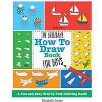 The Brilliant How To Draw Book for Boys
