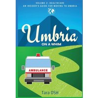 Umbria on a Whim Volume 2: Healthcare, an Insider's Guide for Moving to Umbria: Volume 2: Healthcare, an Insider's Guide for Moving to Umbria: Volume ... an Insider's Guide for Moving to Umbria - Umbria on a Whim Volume 2: Healthcare, an Insider's Guide for Moving to Umbria: Volume 2: Healthcare, an Insider's Guide for Moving to Umbria: Volume ... an Insider's Guide for Moving to Umbria - jetzt bei oelder-buchhandlung.de kaufen