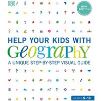 Help Your Kids with Geography, Grades 5-10: A Unique Step-By-Step Visual Guide