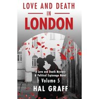 Love and Death in London (A Love and Death Mystery & Political Espionage Novel) - Love and Death in London (A Love and Death Mystery & Political Espionage Novel) - jetzt bei oelder-buchhandlung.de kaufen