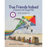 True Friends Indeed: A Seemore the Seagull Tale - True Friends Indeed: A Seemore the Seagull Tale - jetzt bei oelder-buchhandlung.de kaufen