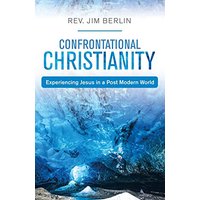 Confrontational Christianity: Experiencing Jesus in a Post Modern World - Confrontational Christianity: Experiencing Jesus in a Post Modern World - jetzt bei oelder-buchhandlung.de kaufen