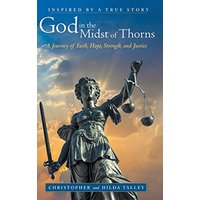 God in the Midst of Thorns: A Journey of Faith, Hope, Strength, and Justice - God in the Midst of Thorns: A Journey of Faith, Hope, Strength, and Justice - jetzt bei oelder-buchhandlung.de kaufen