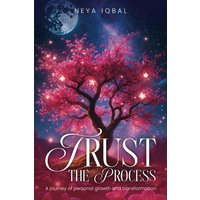 Trust the Process: A Journey of Personal Growth and Transformation - Trust the Process: A Journey of Personal Growth and Transformation - jetzt bei oelder-buchhandlung.de kaufen