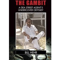 The Gambit: A DEA Agent’s Undercover Odyssey - The Gambit: A DEA Agent’s Undercover Odyssey - jetzt bei oelder-buchhandlung.de kaufen