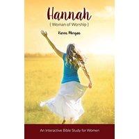 Hannah Woman of Worship: An Interactive Bible Study for Women - Hannah Woman of Worship: An Interactive Bible Study for Women - jetzt bei oelder-buchhandlung.de kaufen