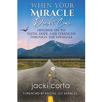 When Your Miracle Doesn't Come: Holding Onto Faith, Hope, and Strength Through the Struggle - When Your Miracle Doesn't Come: Holding Onto Faith, Hope, and Strength Through the Struggle - jetzt bei oelder-buchhandlung.de kaufen