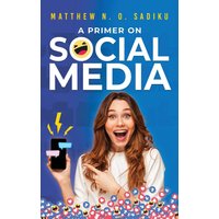 A Primer on Social Media - A Primer on Social Media - jetzt bei oelder-buchhandlung.de kaufen